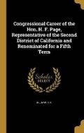 Cover: Congressional Career of the Hon. H. F. Page, Representative of the Second District of California and Renominated for a Fifth Term - Wentworth Press