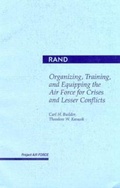 Cover: Organizing, Training and Equipping the Air Force for Crisis and Lesser Conflicts - RAND