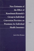 Cover: New Estimates of the Effect of Kassebaum-Kennedy's Group-to-Individual Conversion Provision on Premiums for Individual Health Insurance - RAND