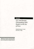 Cover: U.S. and Russian Policymaking with Respect to the Use of Force - RAND