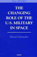 Cover: The Changing Role of the U.S. Military in Space - RAND