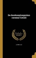 Cover: De duodeseptuagesimo carmine Catulli - Wentworth Press