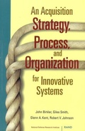 Cover: An Acquisition Strategy, Process and Organization for Innovative Systems - RAND