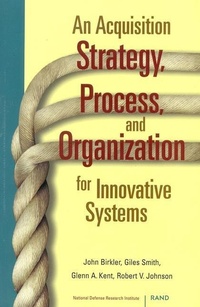 Enlarge image Cover: An Acquisition Strategy, Process and Organization for Innovative Systems - RAND