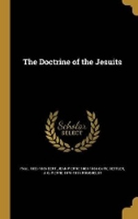 Enlarge image Cover: The Doctrine of the Jesuits - Wentworth Press