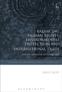 Cover: Balancing Human Rights, Environmental Protection and International Trade - Hart Publishing