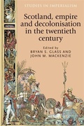 Cover: Scotland, Empire and Decolonisation in the Twentieth Century - Manchester University Press