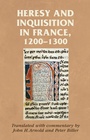 Cover: Heresy and Inquisition in France, 1200-1300 - Manchester University Press