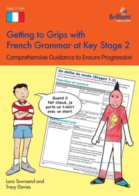 Enlarge image Cover: Getting to Grips with French Grammar at Key Stage 2 - Brilliant Publications