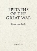 Cover: Epitaphs of The Great War: Passchendaele - Uniform Press