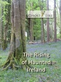Cover: The Rising of Haunted Ireland - The Manuscript Publisher