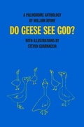Cover: Do Geese See God?: a Palindrome Anthology - Schaffner Press
