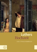 Cover: Luthers Hochzeit - Evangelische Verlagsanstalt