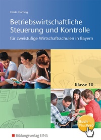 Abbildung von: Betriebswirtschaftliche Steuerung und Kontrolle für die zweistufige Wirtschaftsschule in Bayern - Westermann Berufliche Bildung