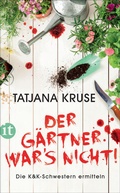 Cover: Der G&auml;rtner war's nicht! - Die K&K-Schwestern ermitteln (Die Schn&uuml;ffelschwestern 1) - Insel