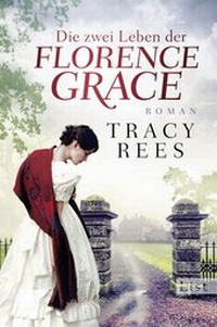 Abbildung von: Die zwei Leben der Florence Grace - List Verlag
