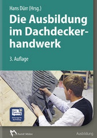 Abbildung von: Die Ausbildung im Dachdeckerhandwerk - Rudolf Müller Verlag