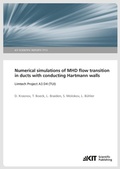 Cover: Numerical simulations of MHD flow transition in ducts with conducting Hartmann walls - KIT Scientific Publishing