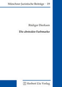 Abbildung von: Die abstrakte Farbmarke - utzverlag GmbH