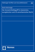 Cover: Der Arzneimittelbegriff im deutschen, europ&auml;ischen und US-amerikanischen Recht - Nomos