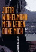 Cover: Mein Leben ohne mich - weissbooks