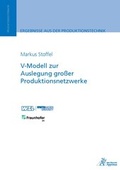 Cover: V-Modell zur Auslegung gro&szlig;er Produktionsnetzwerke - Apprimus Verlag