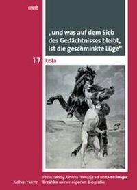 Abbildung von: "und was auf dem Sieb des Gedächtnisses bleibt, ist die geschminkte Lüge" - WVT Wissenschaftlicher Verlag Trier