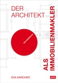 Cover: Der Architekt als Immobilienmakler - JOVIS Verlag