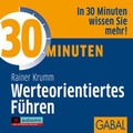 Cover: 30 Minuten Werteorientiertes F&uuml;hren - GABAL