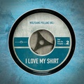 Cover: I LOVE MY SHIRT - edition k&uuml;rbis