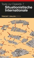 Cover: Texte zur Dialektik 7 - Situationistische Internationale - Verlag Dialog-Edition