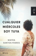 Cover: Cualquier Miercoles Soy Tuya - Planeta Publishing