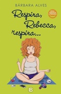 Cover: Respira, Rebecca, Respira - Ediciones B