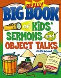 Cover: The Really Big Book of Kids' Sermons and Object Talks - Gospel Light