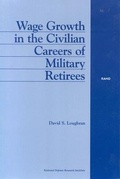 Cover: Wage Growth in the Civilian Careers of Military Retirees - RAND