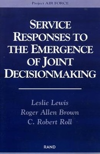 Enlarge image Cover: Service Responses to the Emergence of Joint Decisionmaking - RAND