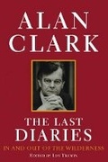 Cover: The Last Diaries: In and Out of the Wilderness v. 3 - Weidenfeld & Nicolson