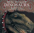 Cover: How To Keep Dinosaurs - Weidenfeld & Nicolson