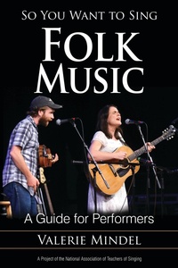 Abbildung von: So You Want to Sing Folk Music - Bloomsbury eBooks US