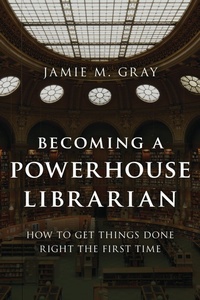 Abbildung von: Becoming a Powerhouse Librarian - Bloomsbury eBooks US