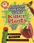 Cover: Disgusting and Dreadful Science: Killer Plants and Other Green Gunk - Franklin Watts Ltd