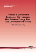 Cover: Towards a Sustainable Balance of Bio-resources Use Between Energy, Food and Chemical Feed-stocks - now publishers Inc