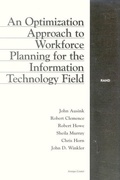 Cover: An Optimization Approach to Workforce Planning for the Information Technology Field - RAND
