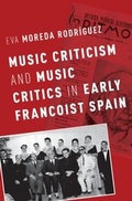 Cover: Music Criticism and Music Critics in Early Francoist Spain - OUP eBook