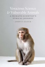 Cover: Voracious Science and Vulnerable Animals - University of Chicago Press
