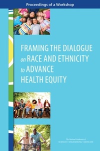 Abbildung von: Framing the Dialogue on Race and Ethnicity to Advance Health Equity - National Academies Press