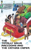 Cover: The Totally Ninja Raccoons and The Catmas Caper - From My Shelf Books & Gifts