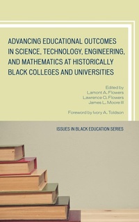 Enlarge image Cover: Advancing Educational Outcomes in Science, Technology, Engineering, and Mathematics at Historically Black Colleges and Universities - University Press of America