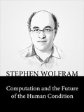 Cover: Computation and the Future of the Human Condition - Wolfram Media, Inc.