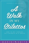 Cover: A Walk in my Stilettos - Makini Smith